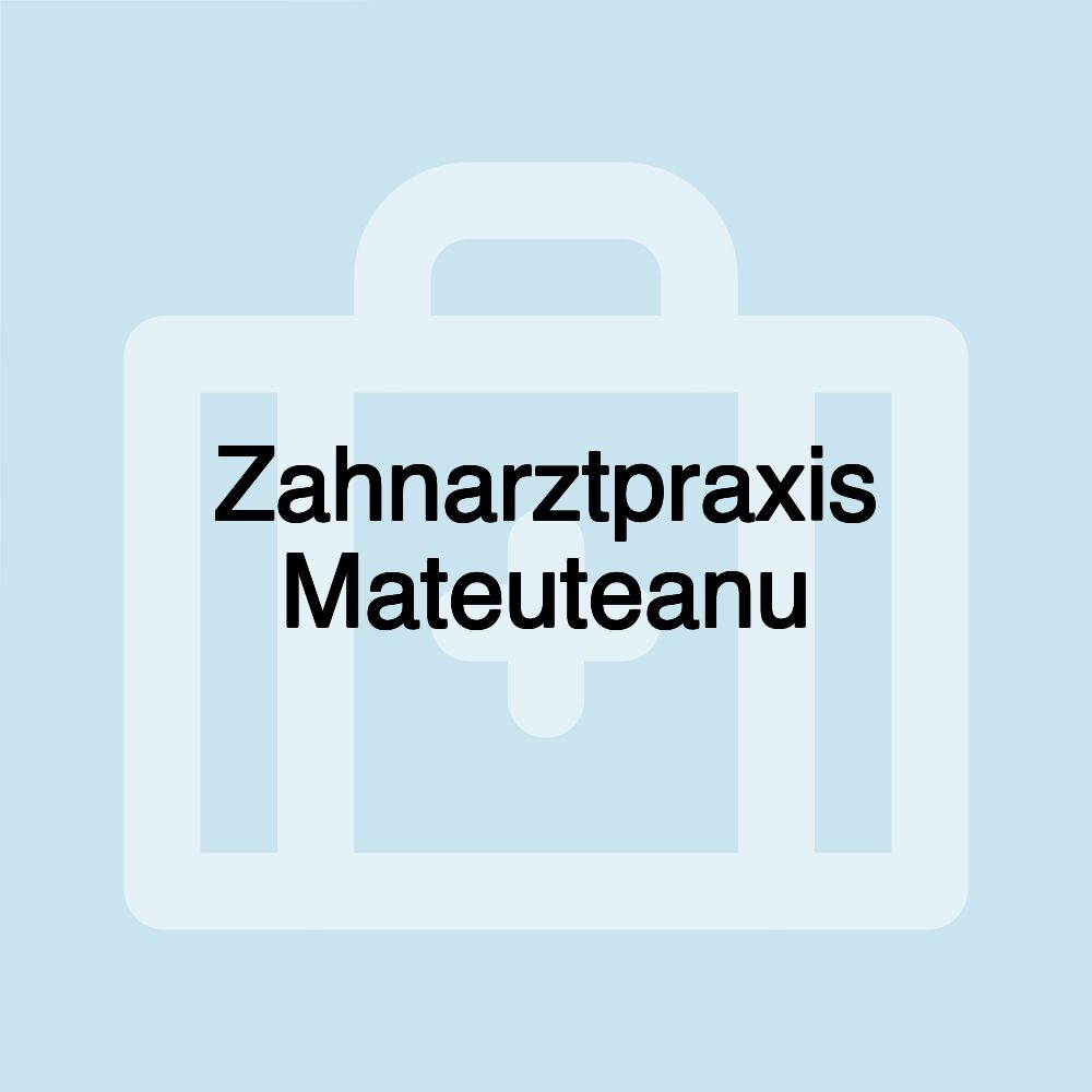 Zahnarztpraxis Mateuteanu