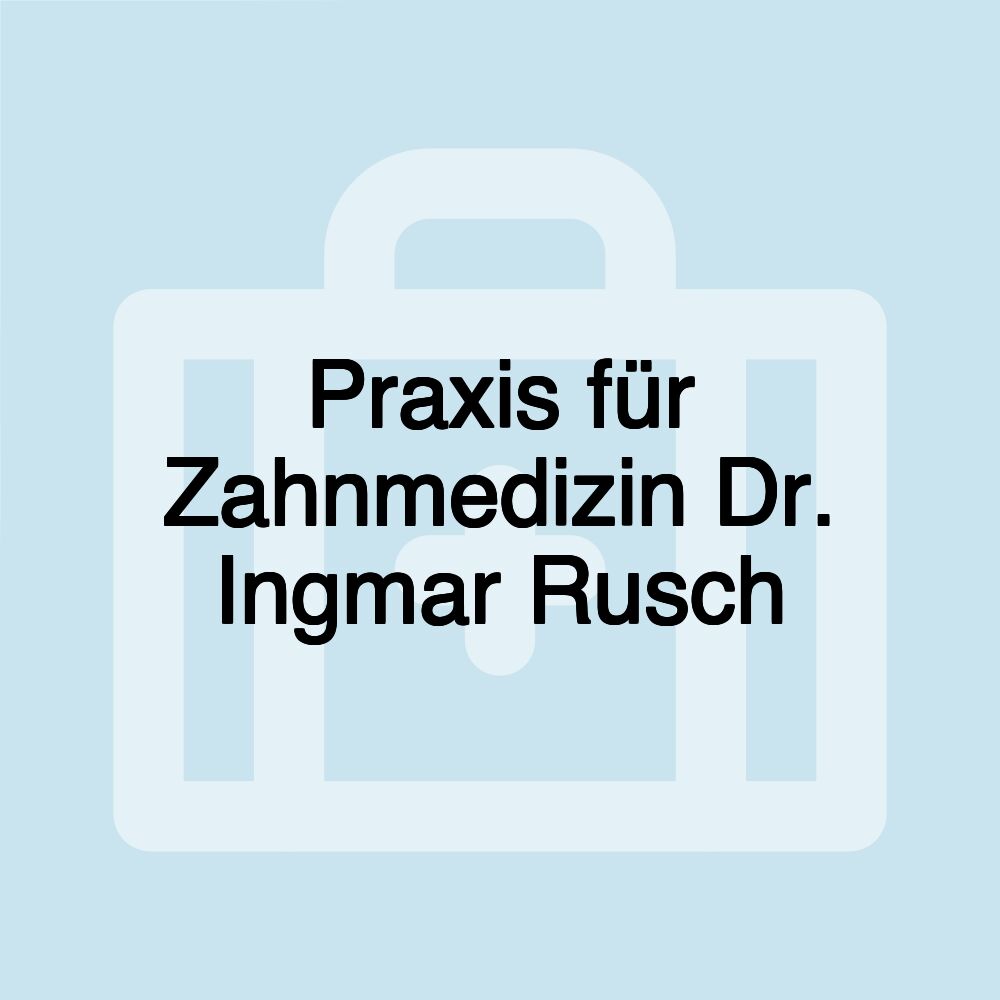 Praxis für Zahnmedizin Dr. Ingmar Rusch