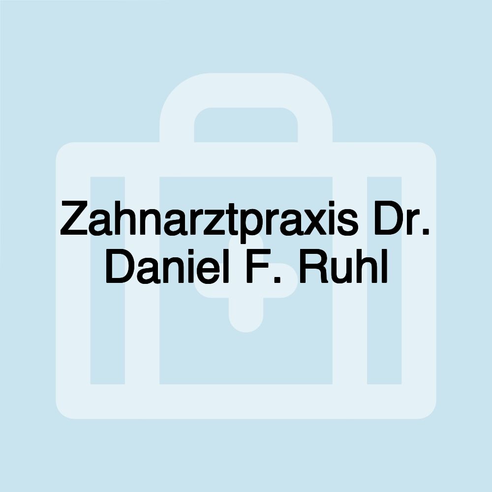 Zahnarztpraxis Dr. Daniel F. Ruhl