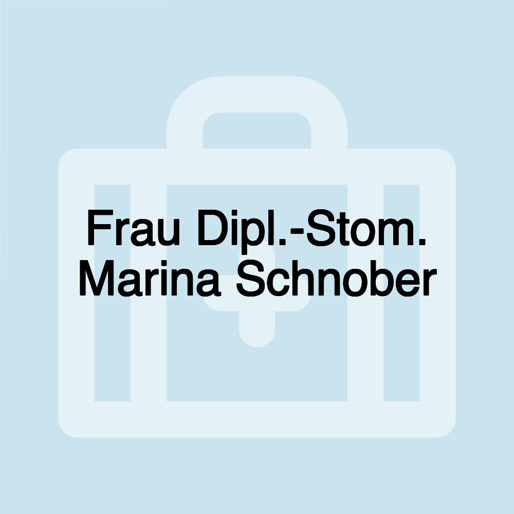 Frau Dipl.-Stom. Marina Schnober