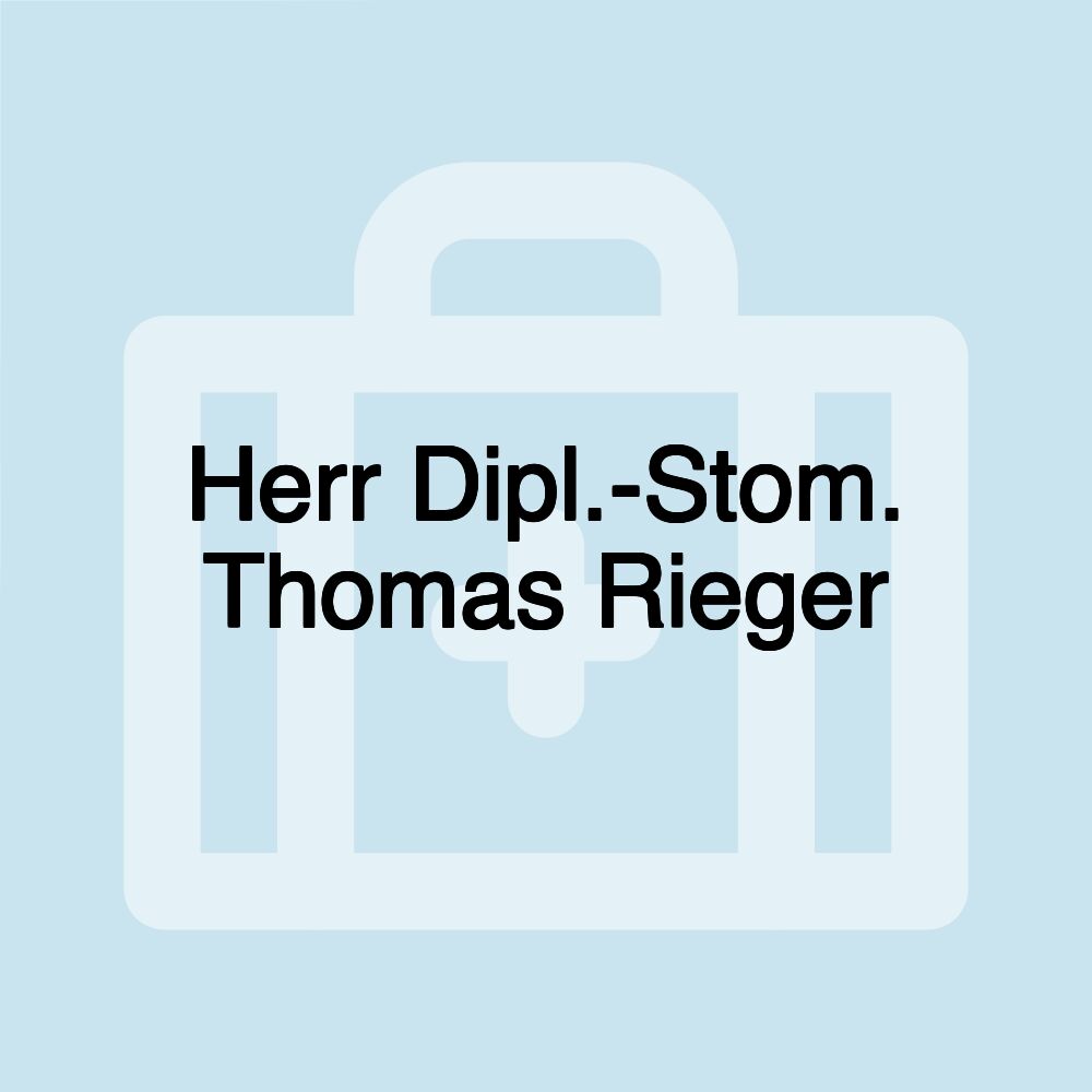 Herr Dipl.-Stom. Thomas Rieger