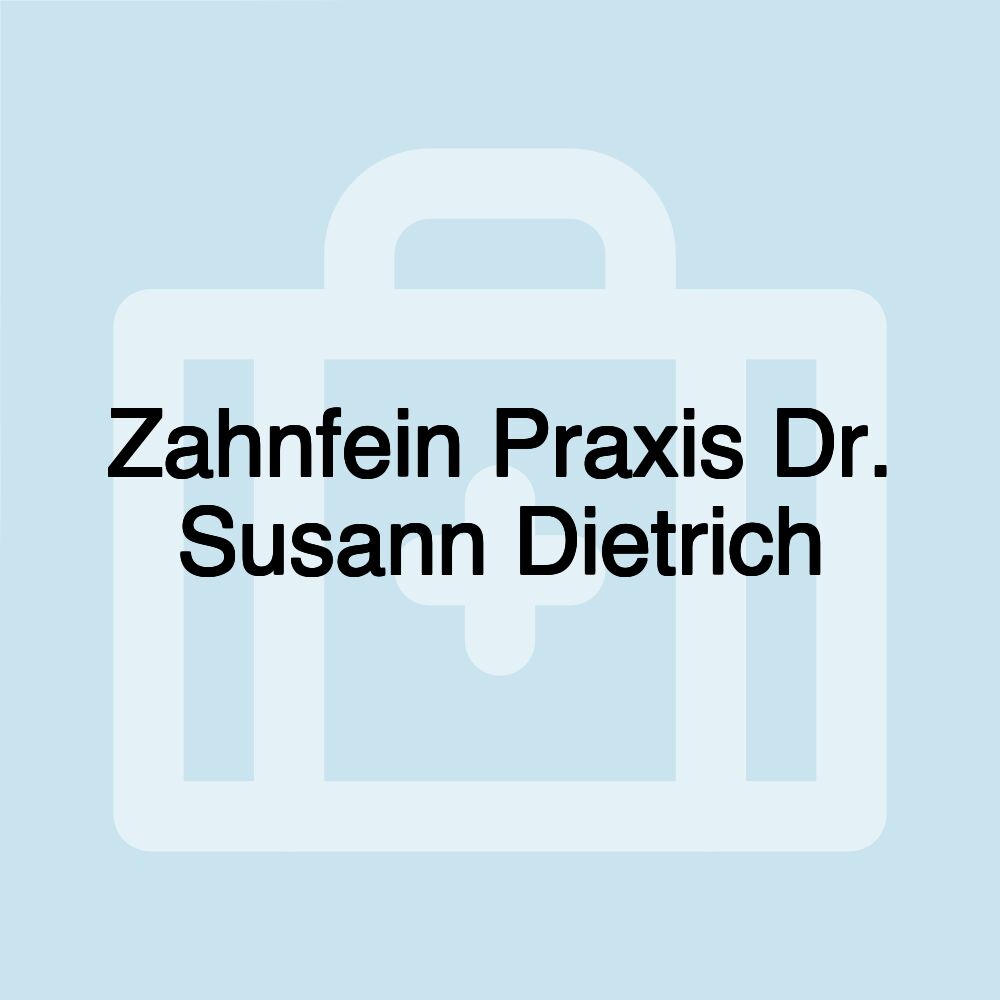 Zahnfein Praxis Dr. Susann Dietrich