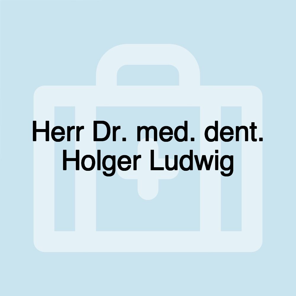 Herr Dr. med. dent. Holger Ludwig