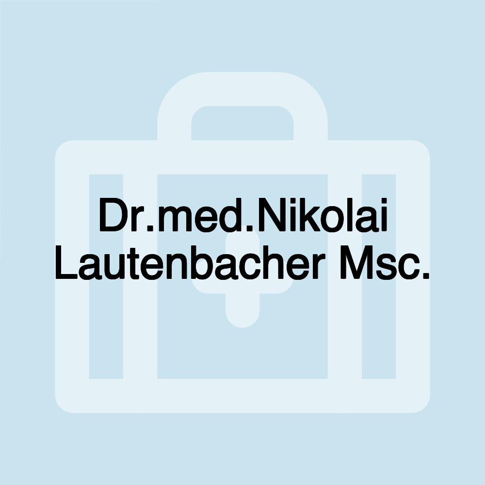 Dr.med.Nikolai Lautenbacher Msc.