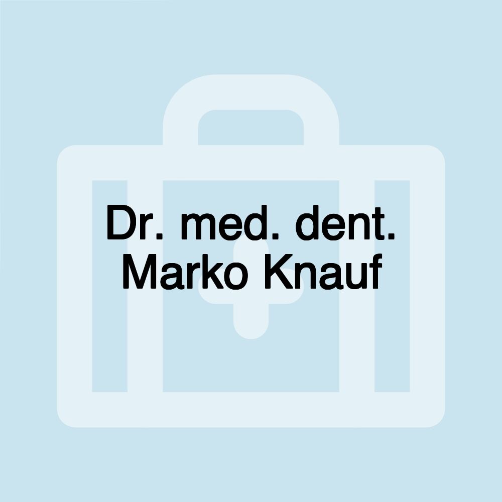 Dr. med. dent. Marko Knauf