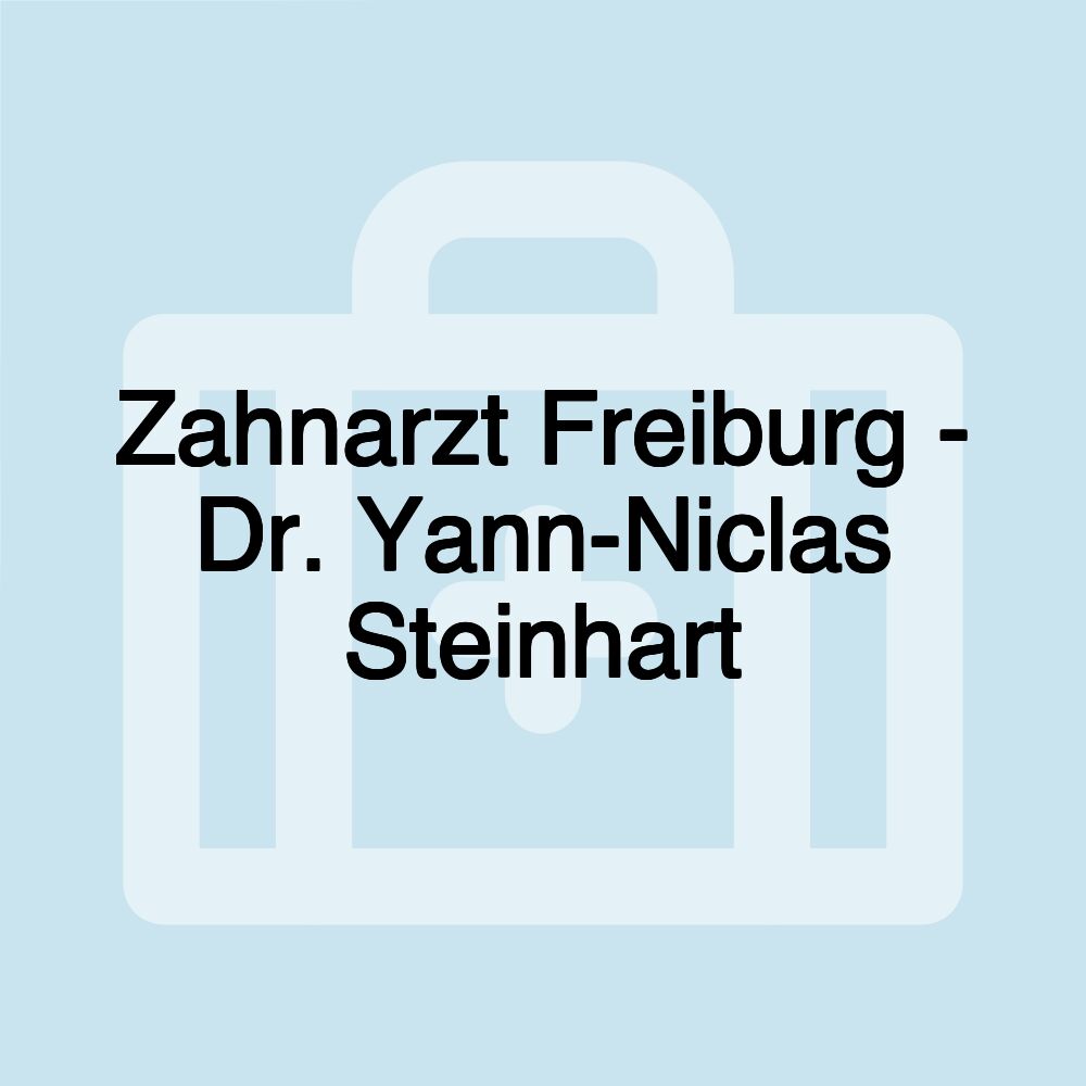 Zahnarzt Freiburg - Dr. Yann-Niclas Steinhart