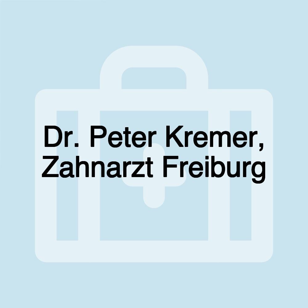 Dr. Peter Kremer, Zahnarzt Freiburg