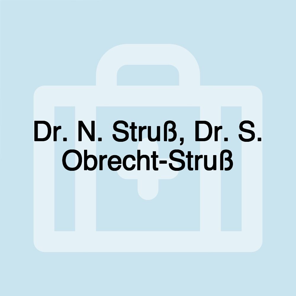 Dr. N. Struß, Dr. S. Obrecht-Struß