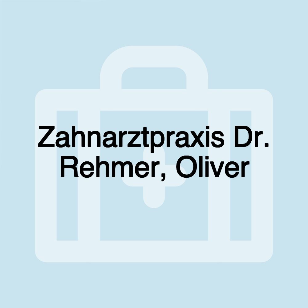 Zahnarztpraxis Dr. Rehmer, Oliver