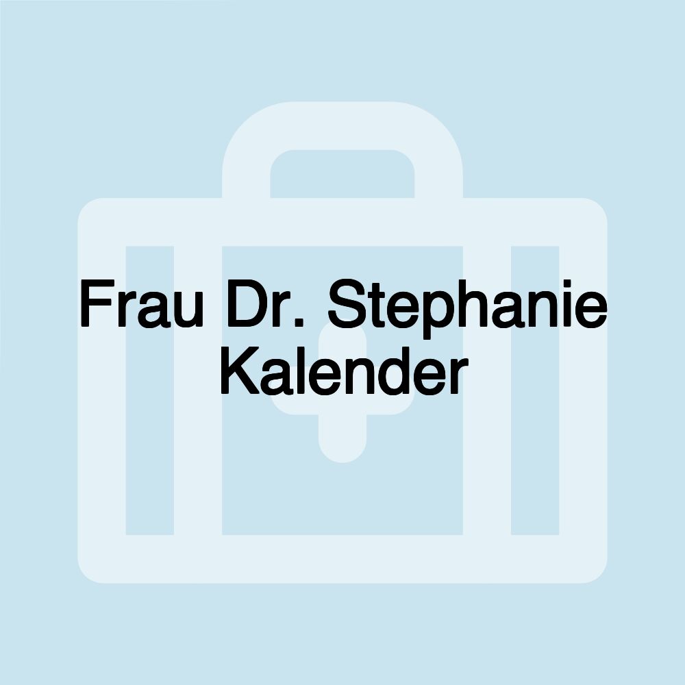 Frau Dr. Stephanie Kalender