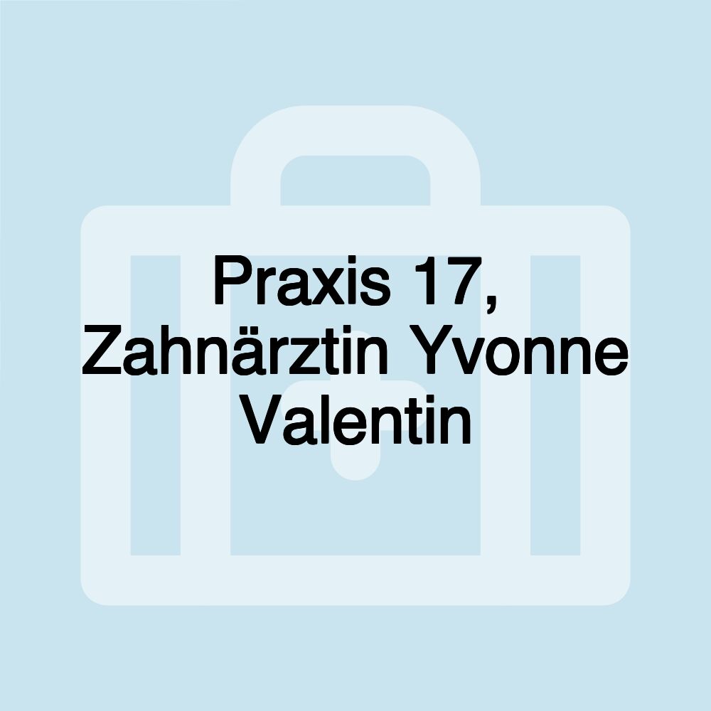 Praxis 17, Zahnärztin Yvonne Valentin