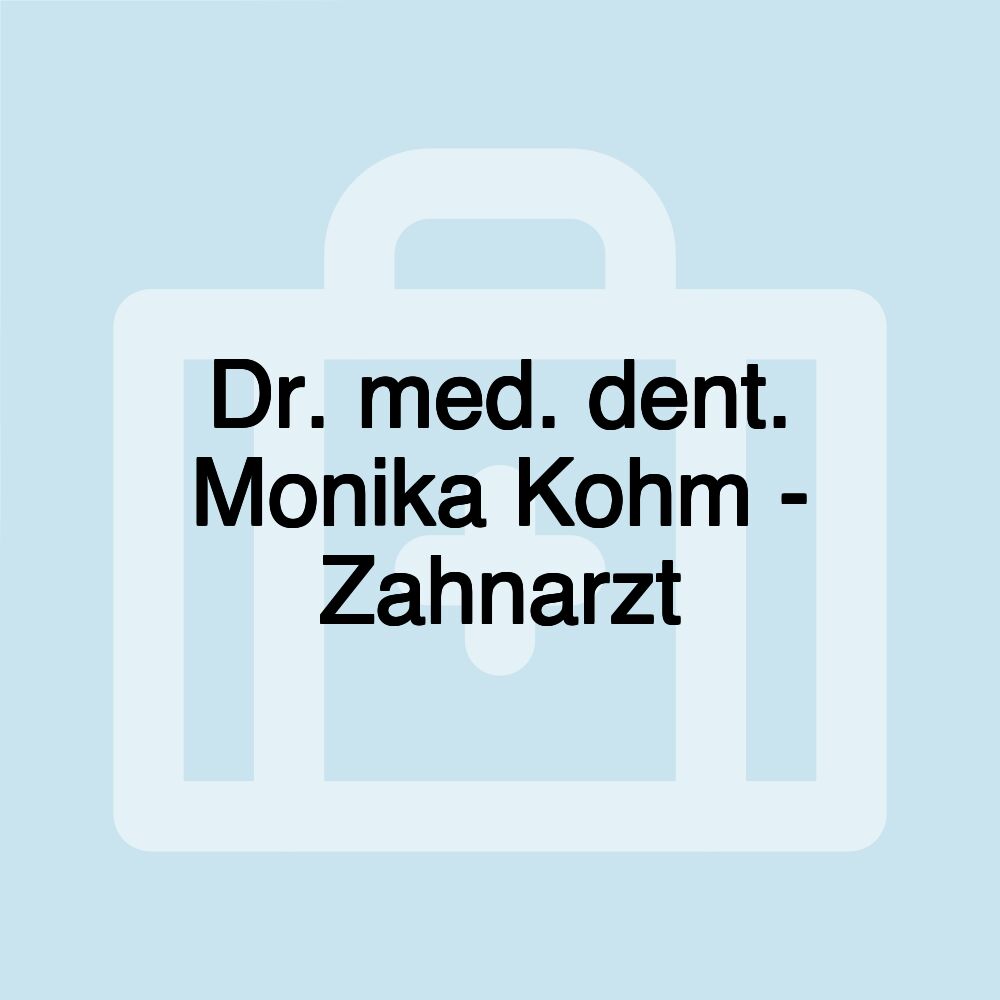 Dr. med. dent. Monika Kohm - Zahnarzt