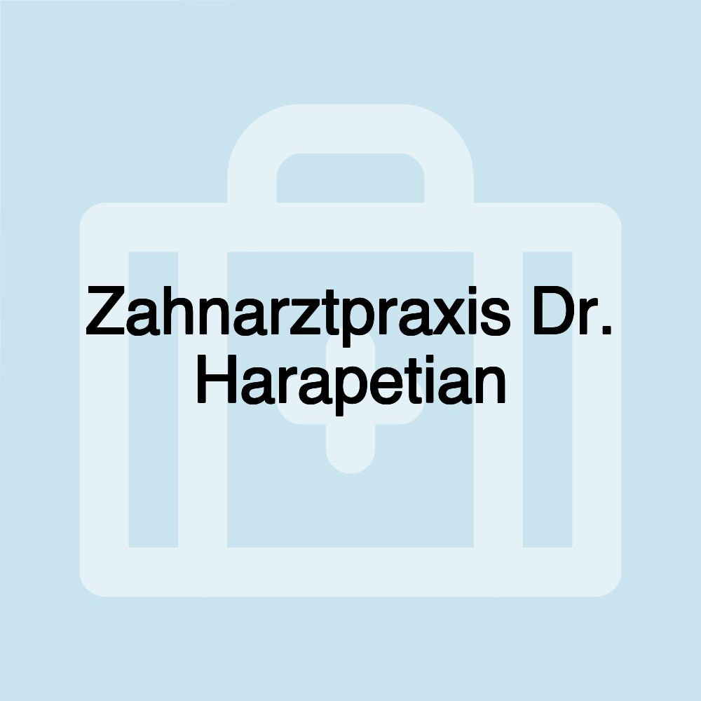 Zahnarztpraxis Dr. Harapetian