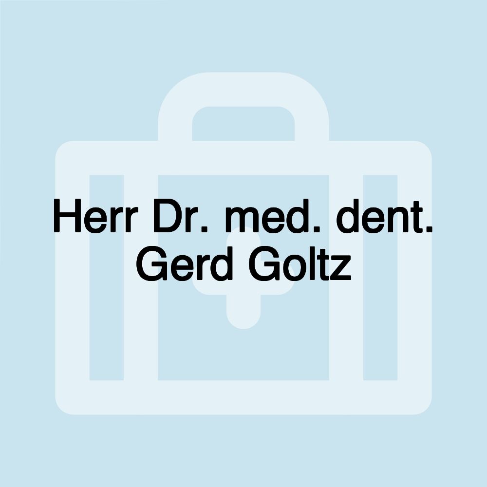 Herr Dr. med. dent. Gerd Goltz