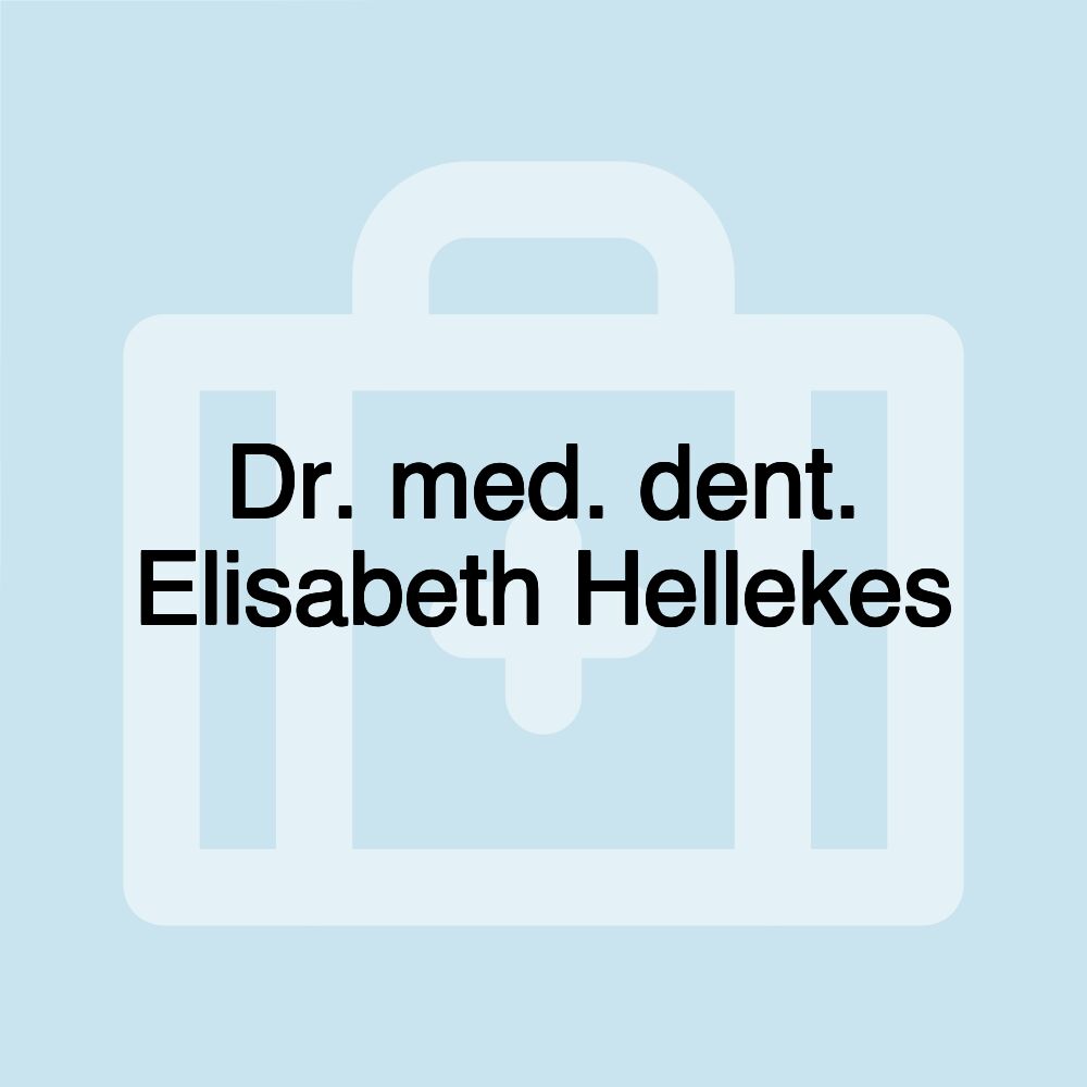 Dr. med. dent. Elisabeth Hellekes