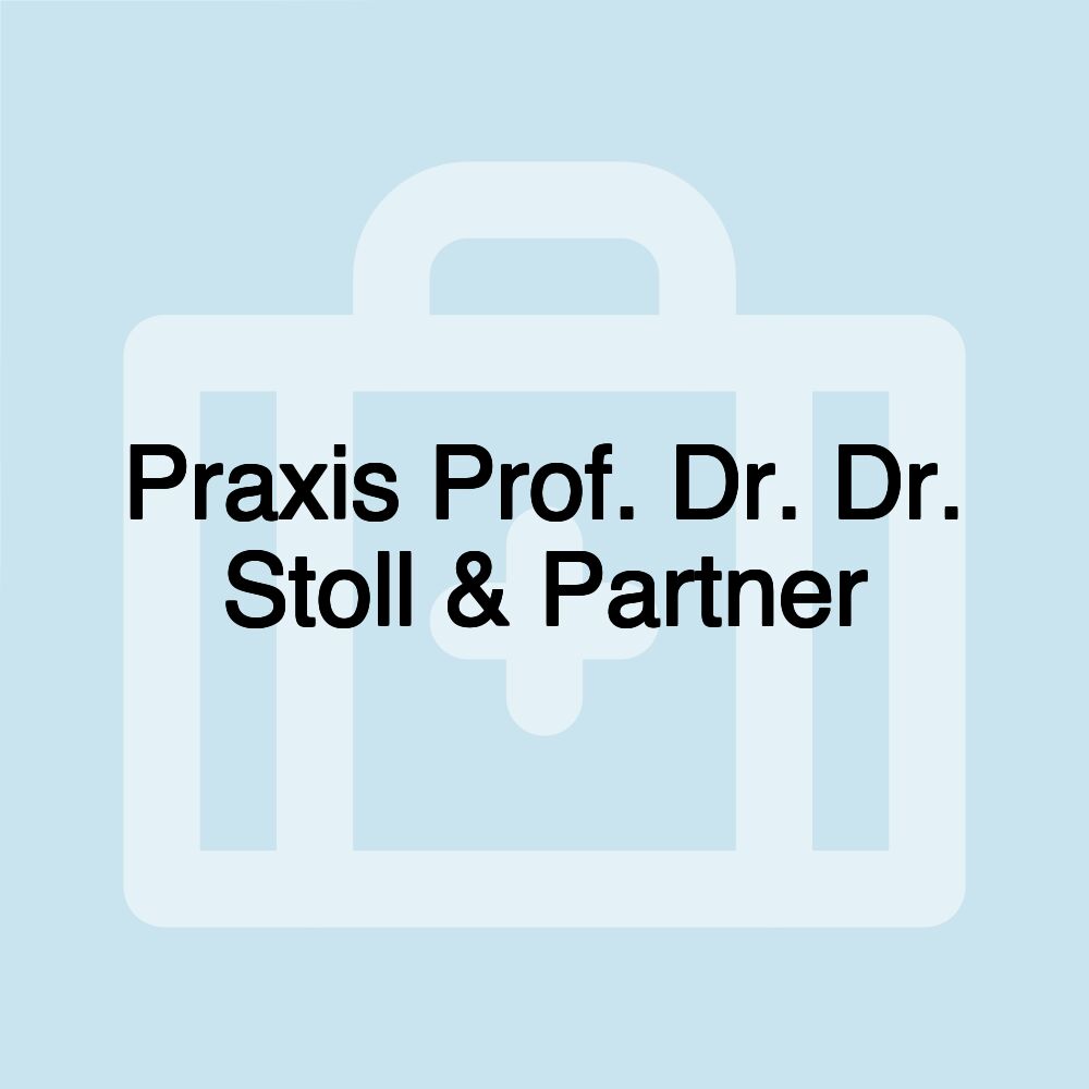 Praxis Prof. Dr. Dr. Stoll & Partner