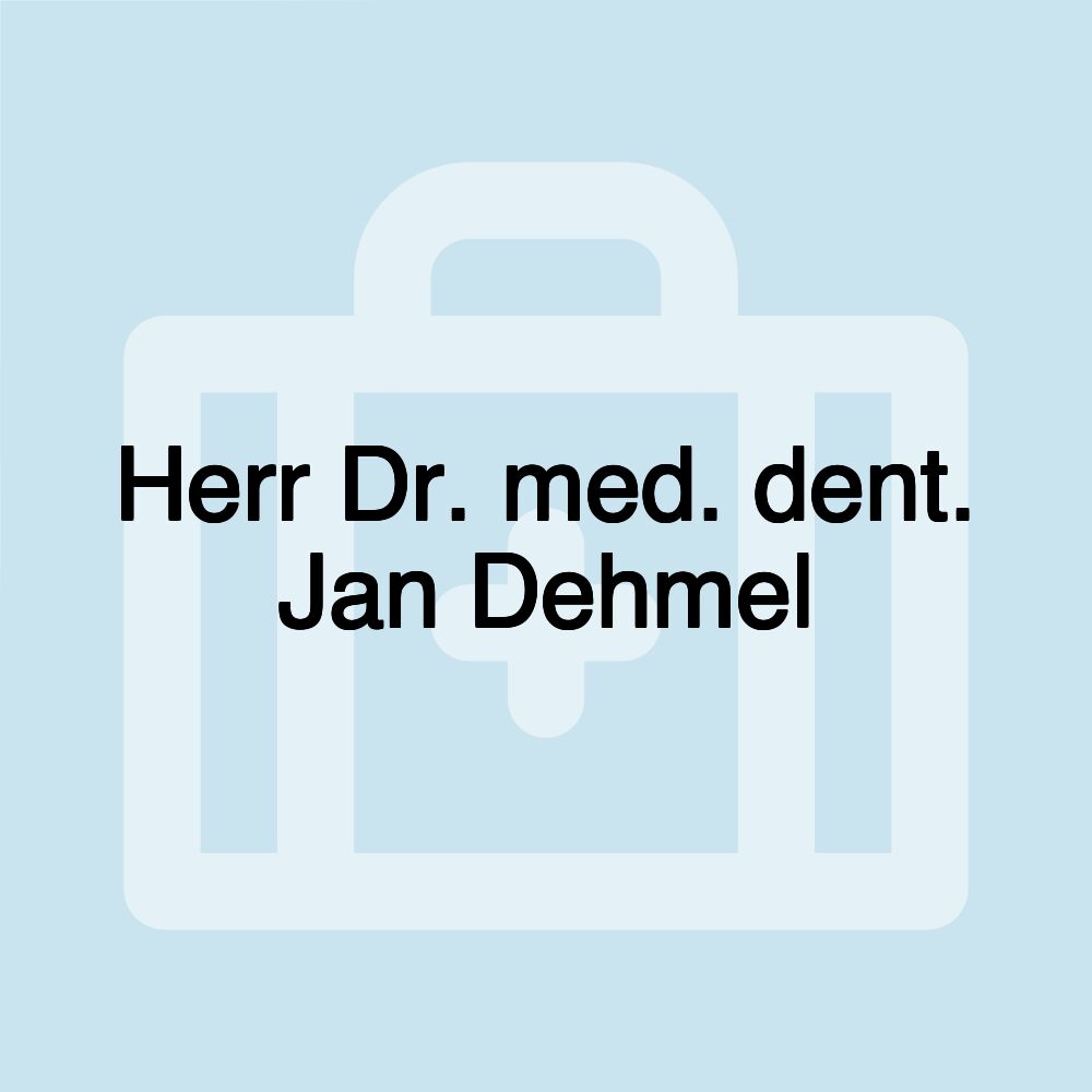 Herr Dr. med. dent. Jan Dehmel