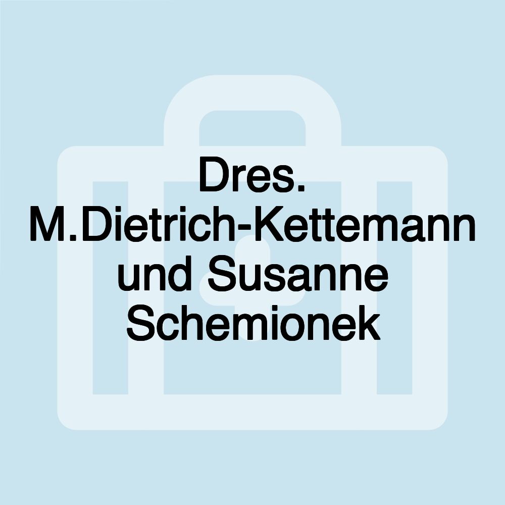 Dres. M.Dietrich-Kettemann und Susanne Schemionek