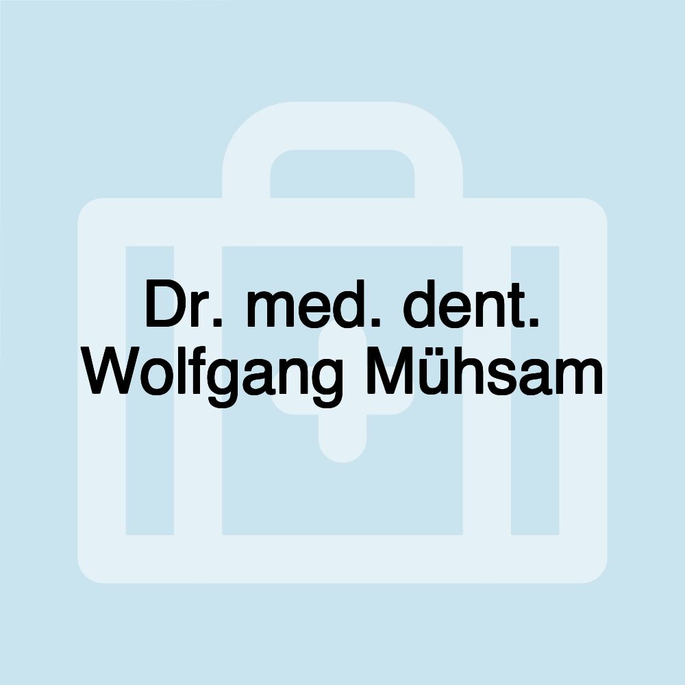 Dr. med. dent. Wolfgang Mühsam