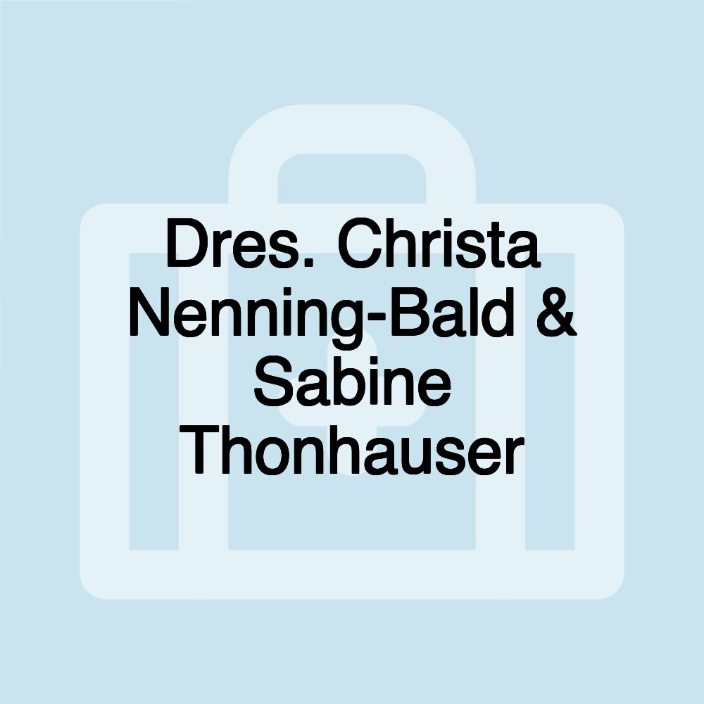 Dres. Christa Nenning-Bald & Sabine Thonhauser