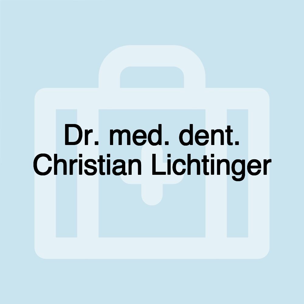 Dr. med. dent. Christian Lichtinger