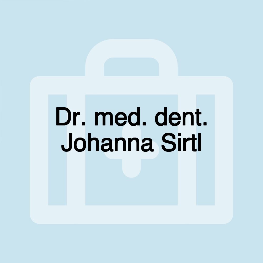 Dr. med. dent. Johanna Sirtl