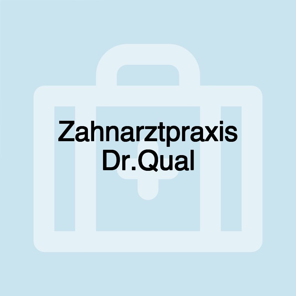 Zahnarztpraxis Dr.Qual