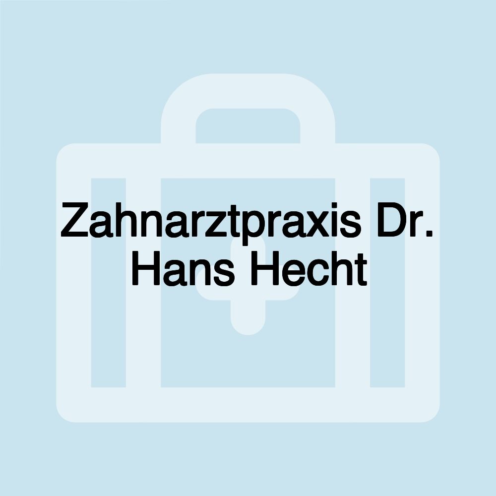 Zahnarztpraxis Dr. Hans Hecht