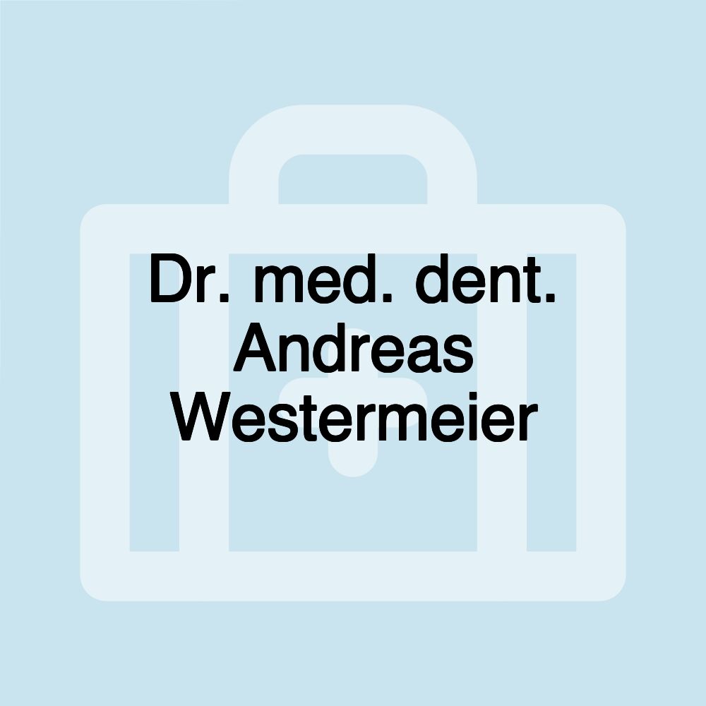 Dr. med. dent. Andreas Westermeier