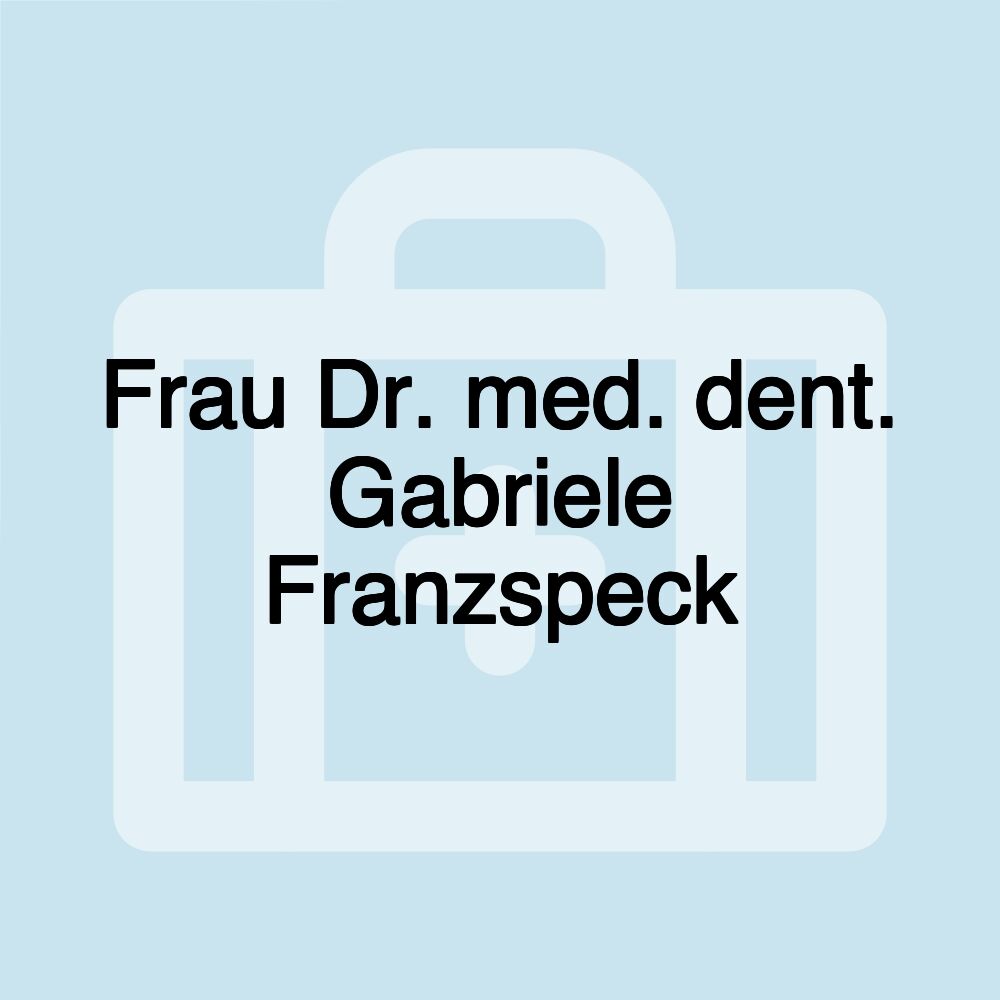 Frau Dr. med. dent. Gabriele Franzspeck