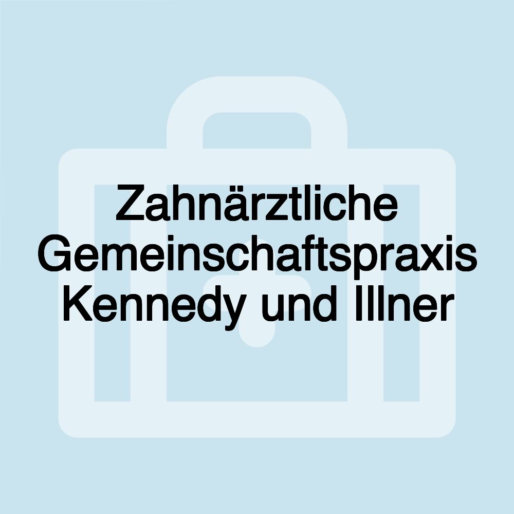 Zahnärztliche Gemeinschaftspraxis Kennedy und Illner