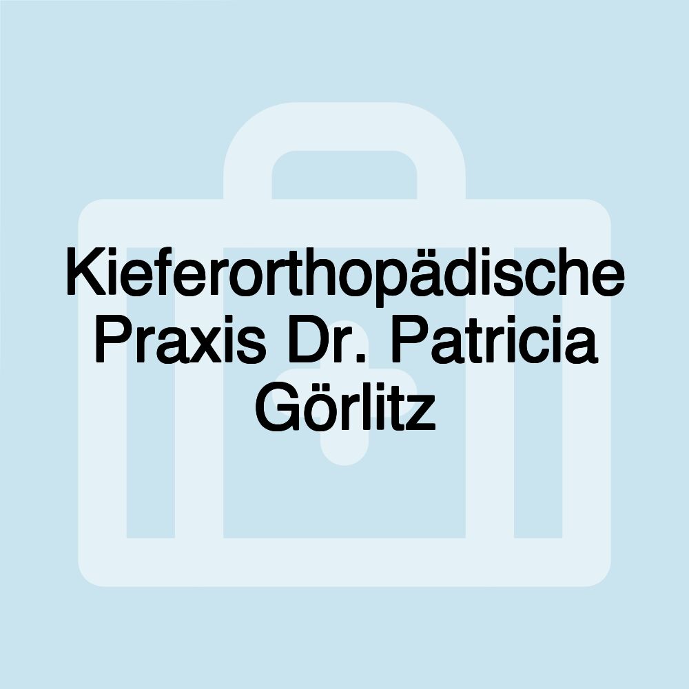 Kieferorthopädische Praxis Dr. Patricia Görlitz