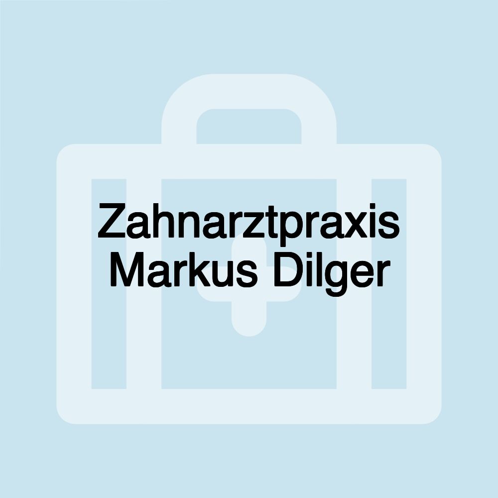 Zahnarztpraxis Markus Dilger