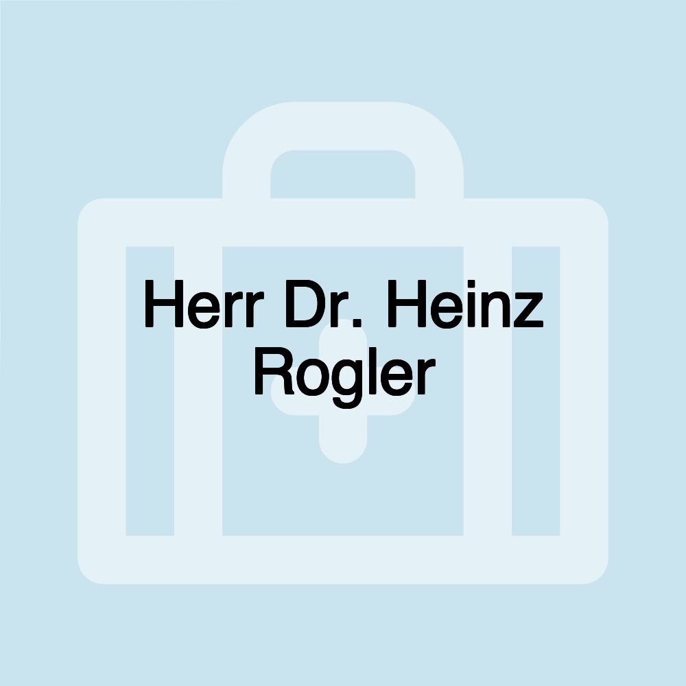 Herr Dr. Heinz Rogler