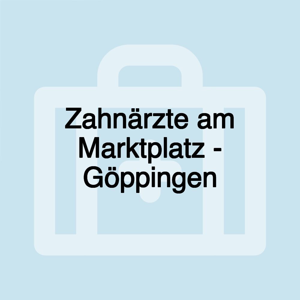 Zahnärzte am Marktplatz - Göppingen