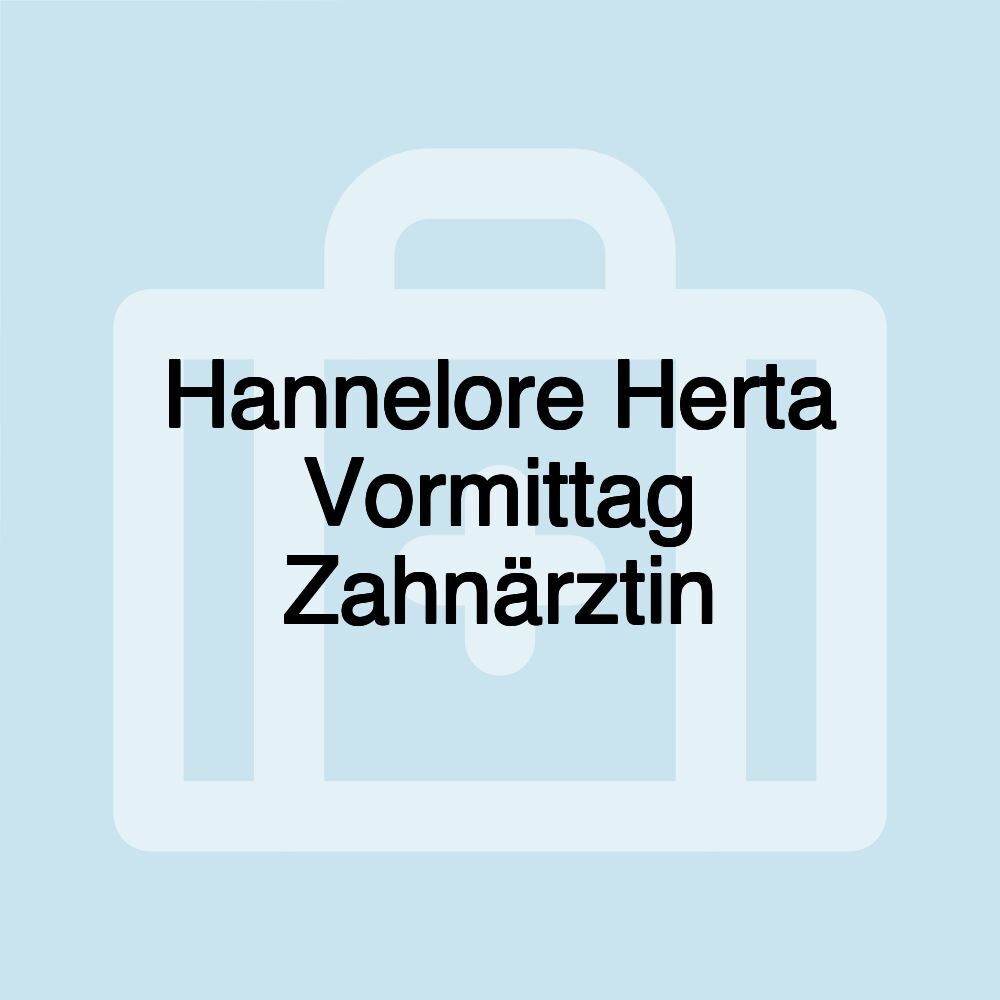 Hannelore Herta Vormittag Zahnärztin