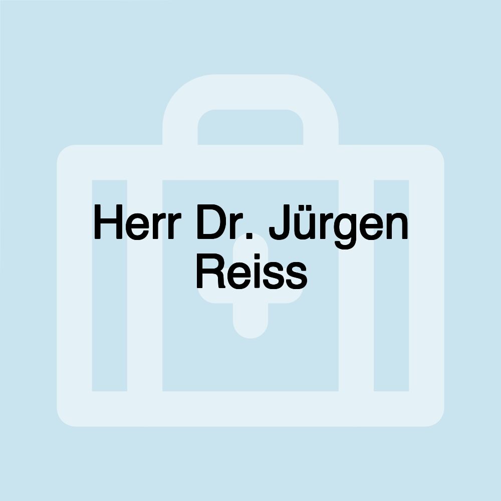 Herr Dr. Jürgen Reiss