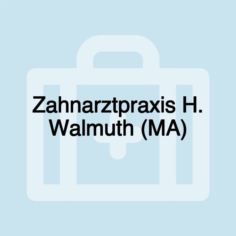 Zahnarztpraxis H. Walmuth (MA)