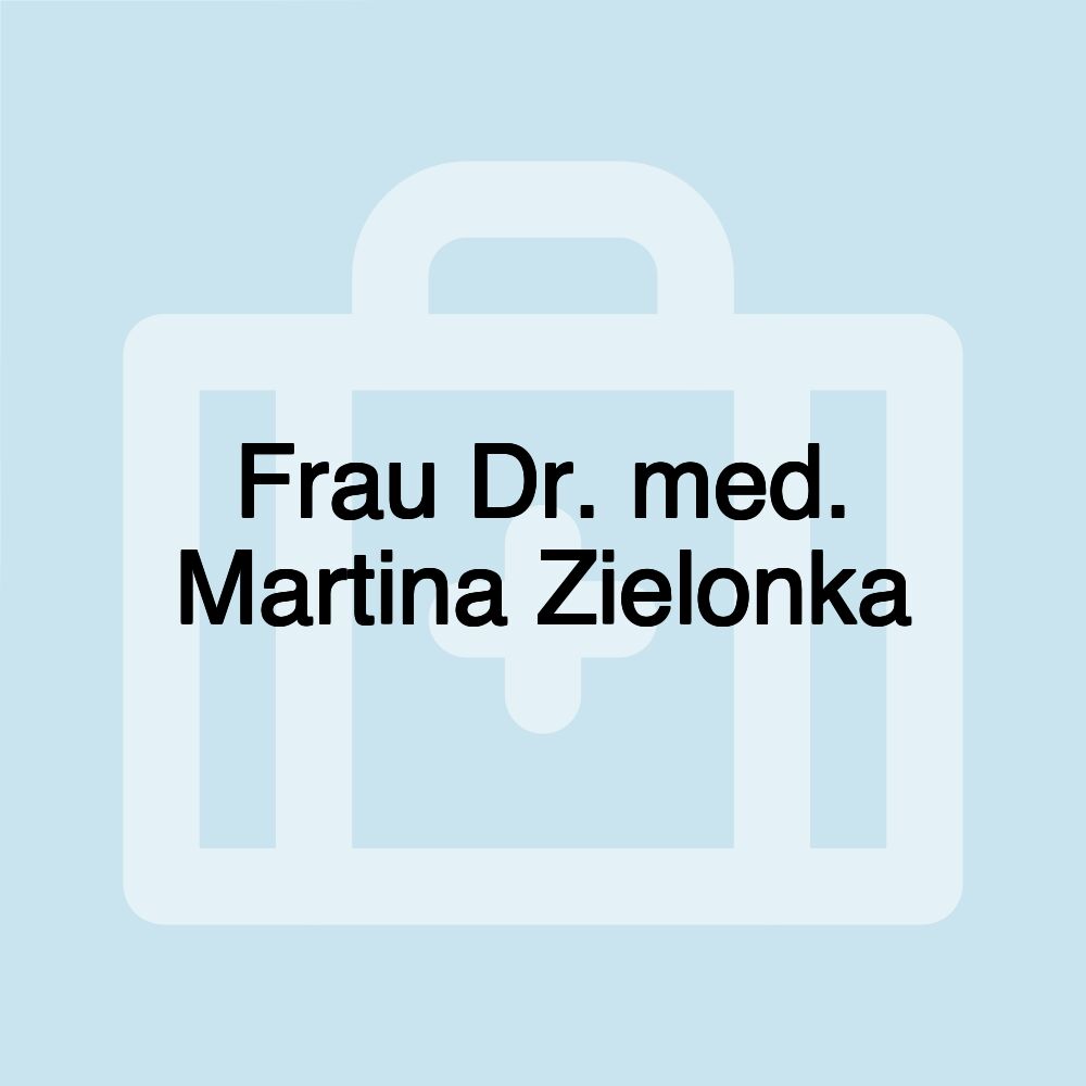 Frau Dr. med. Martina Zielonka