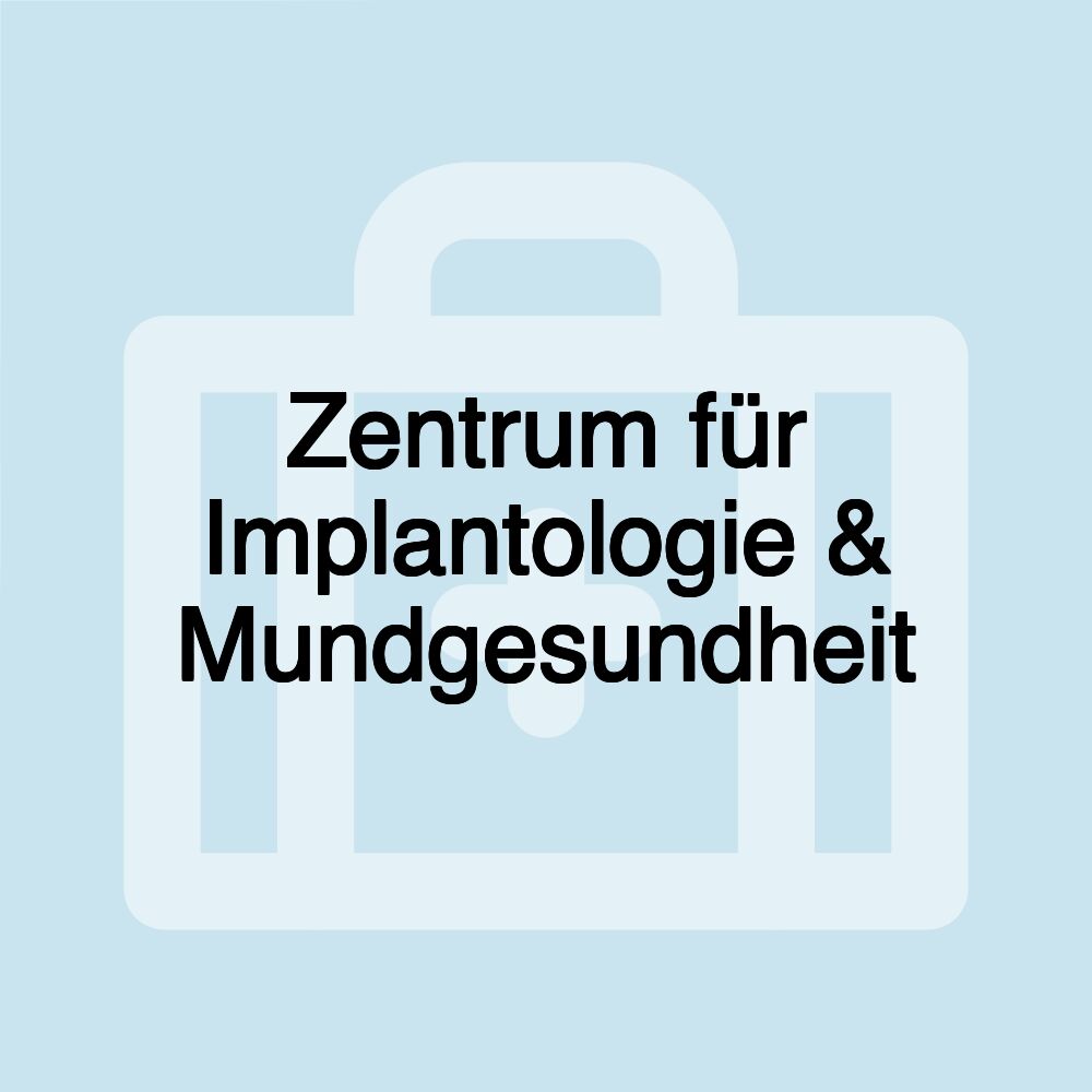 Zentrum für Implantologie & Mundgesundheit