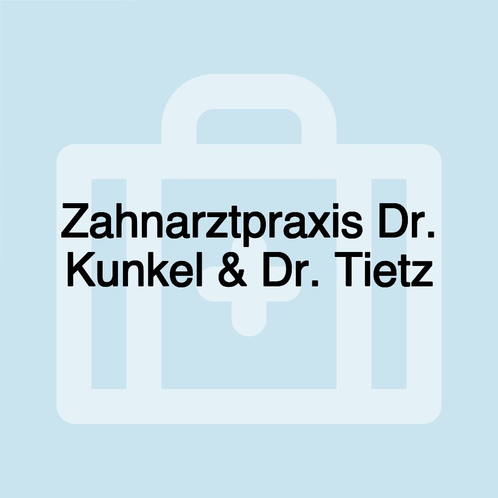 Zahnarztpraxis Dr. Kunkel & Dr. Tietz