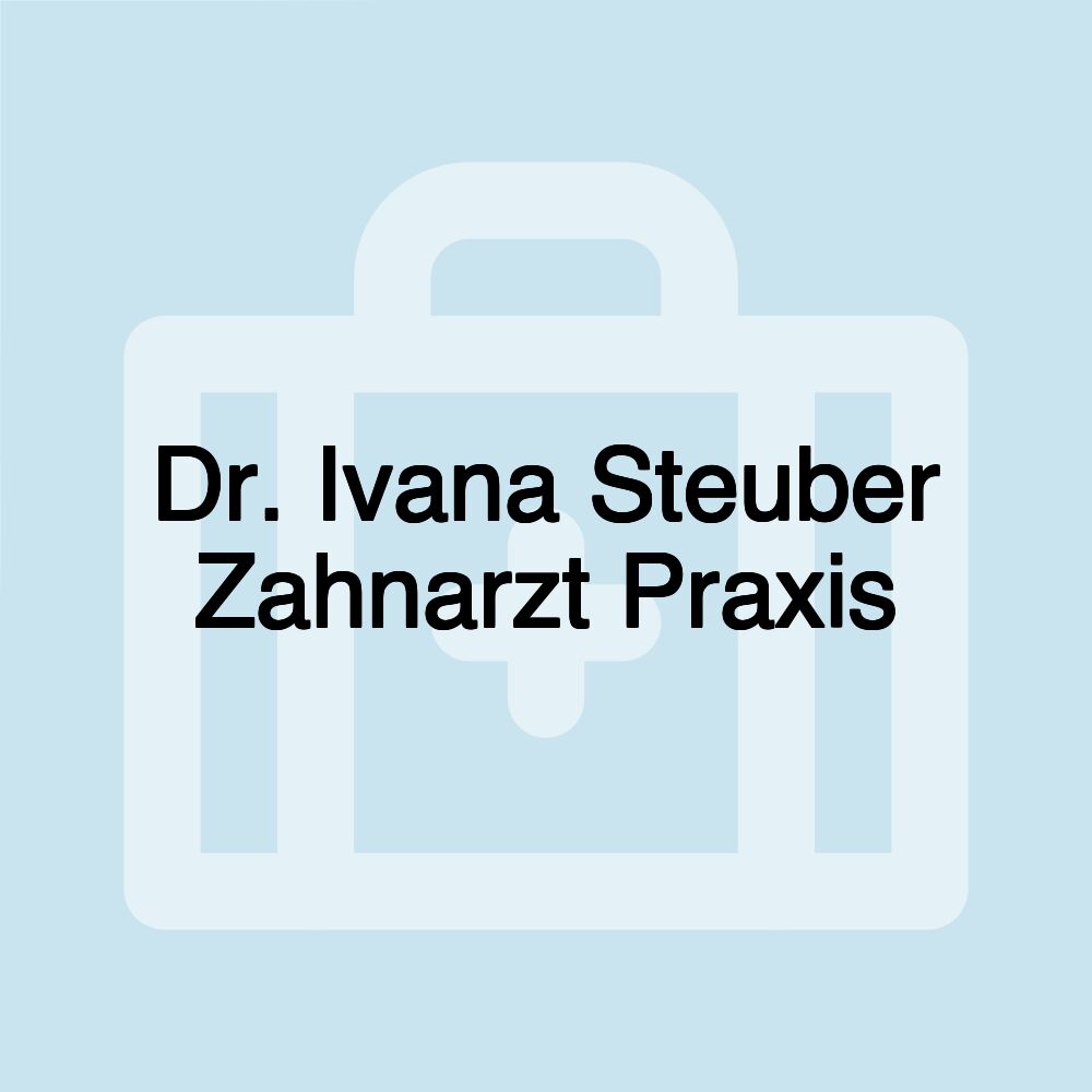 Dr. Ivana Steuber Zahnarzt Praxis