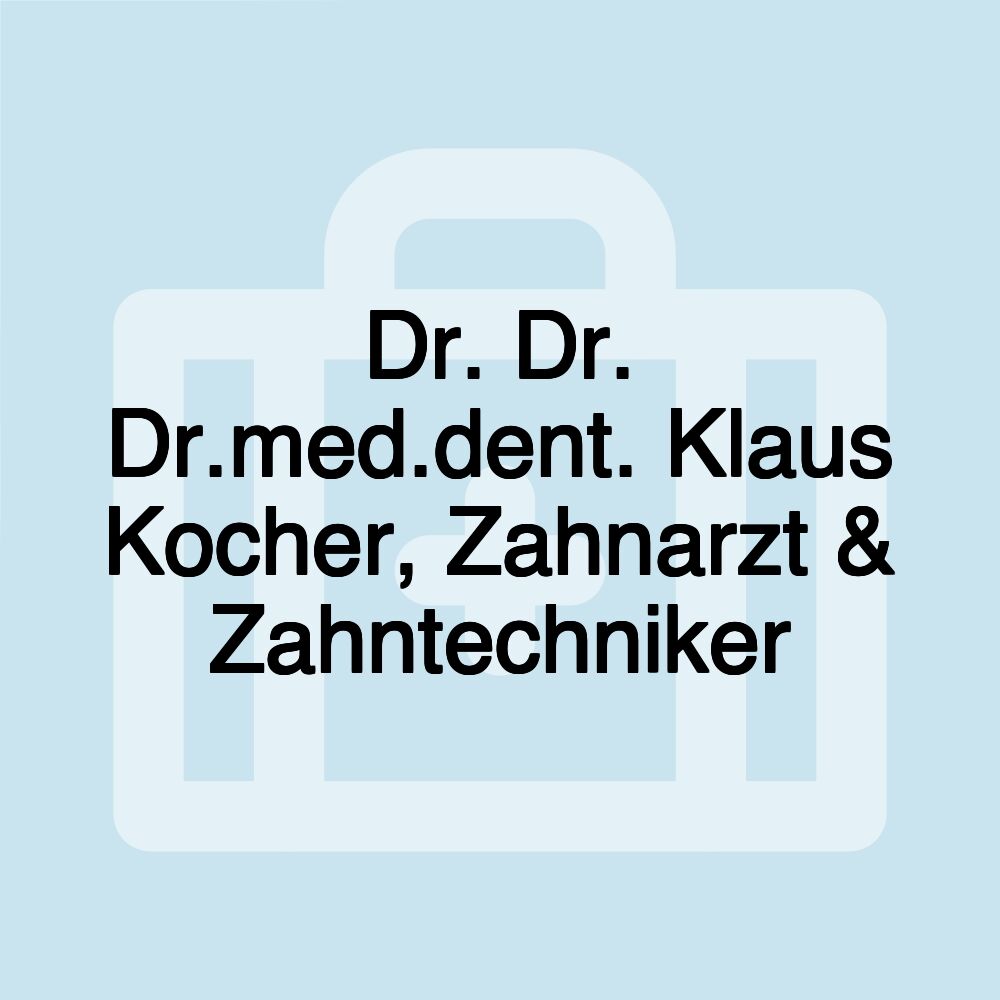 Dr. Dr. Dr.med.dent. Klaus Kocher, Zahnarzt & Zahntechniker