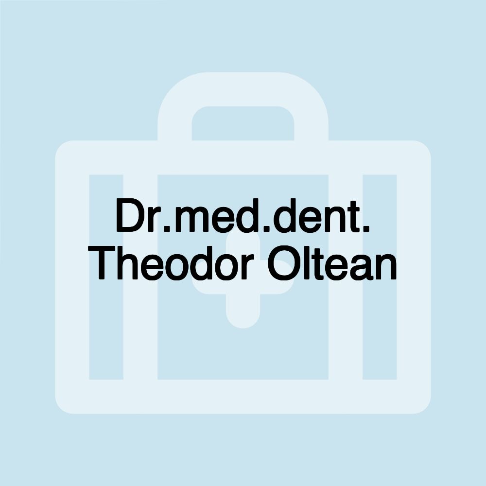 Dr.med.dent. Theodor Oltean