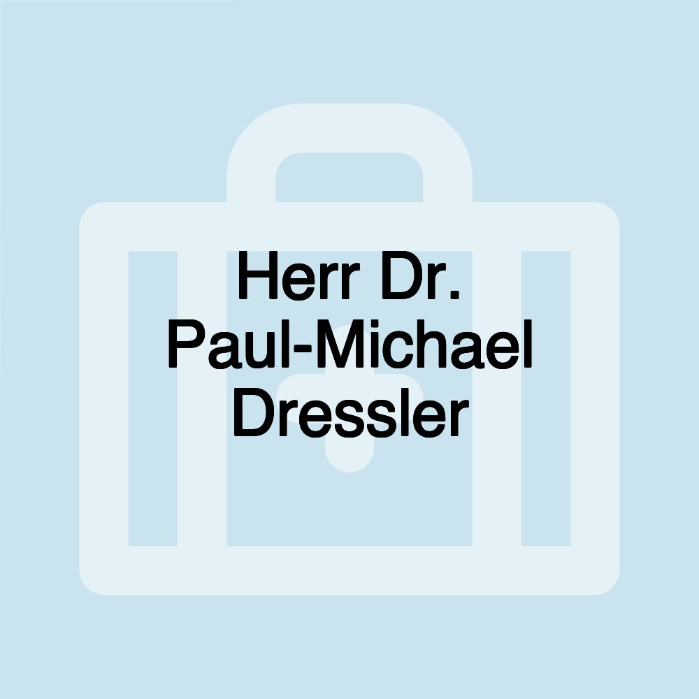 Herr Dr. Paul-Michael Dressler