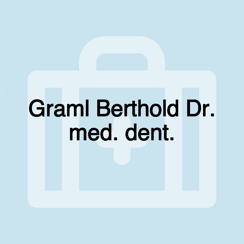 Graml Berthold Dr. med. dent.