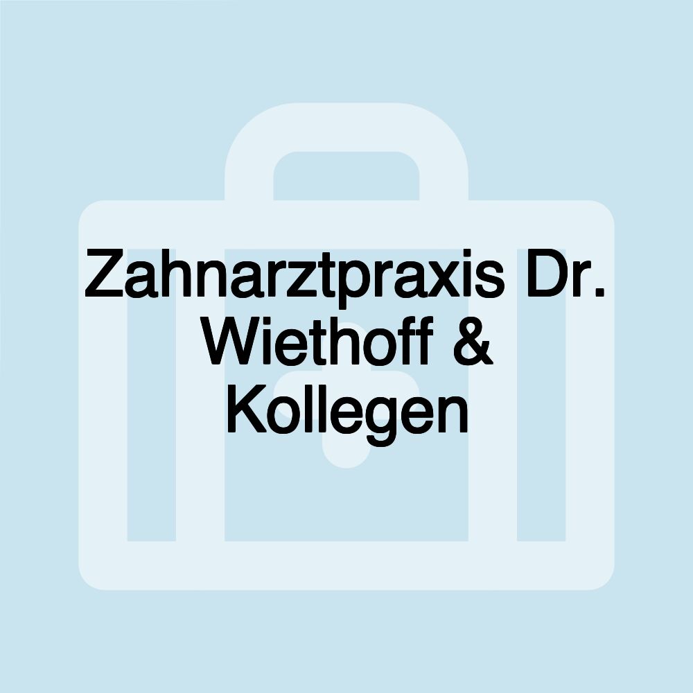 Zahnarztpraxis Dr. Wiethoff & Kollegen