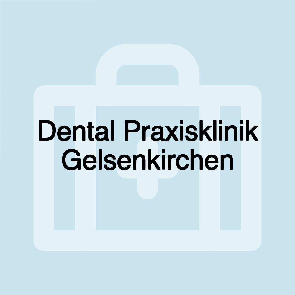 Dental Praxisklinik Gelsenkirchen