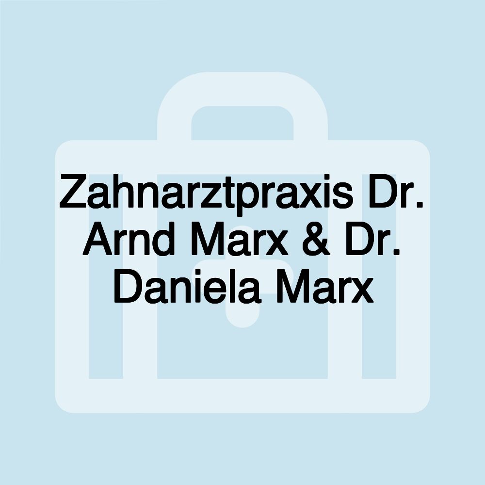 Zahnarztpraxis Dr. Arnd Marx & Dr. Daniela Marx