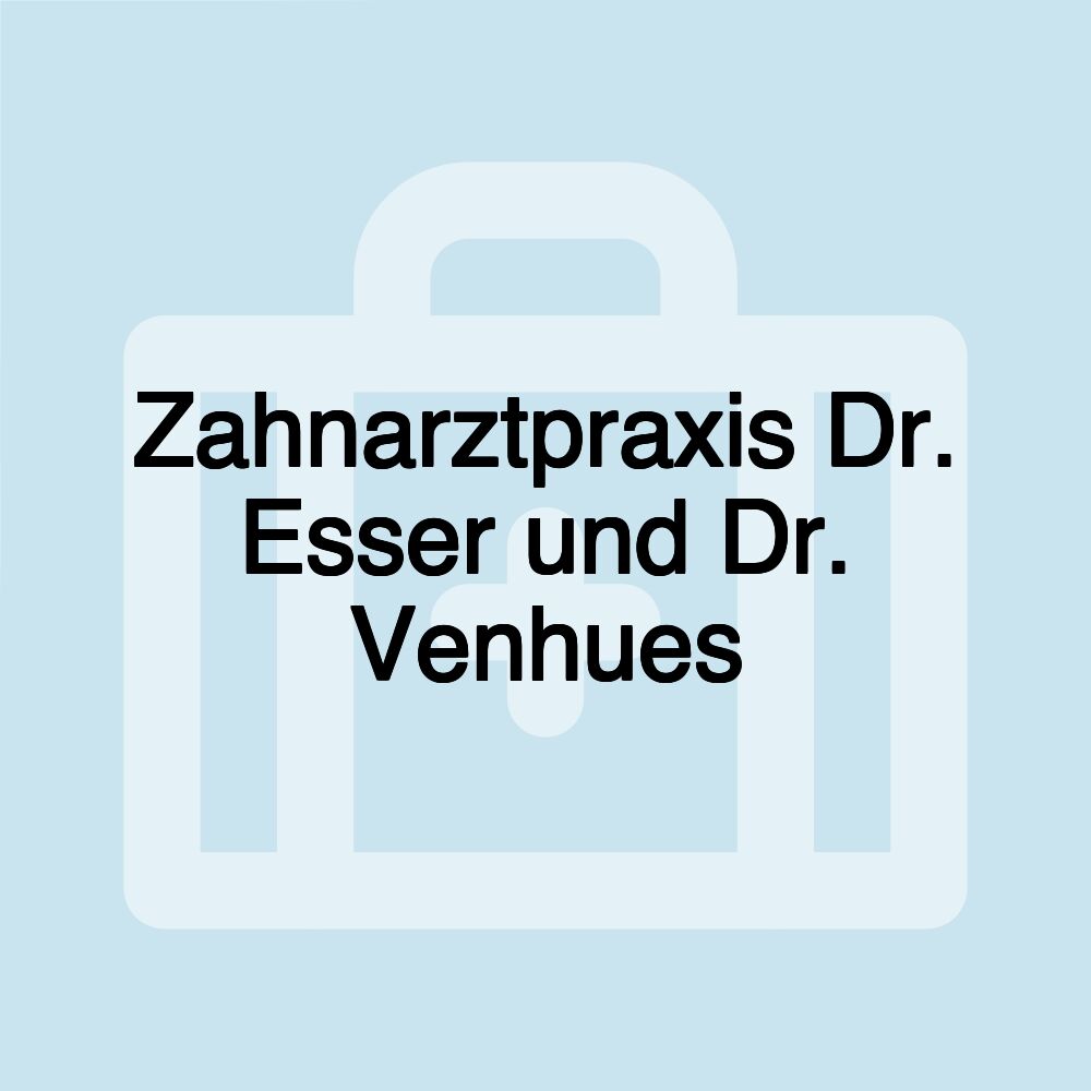 Zahnarztpraxis Dr. Esser und Dr. Venhues